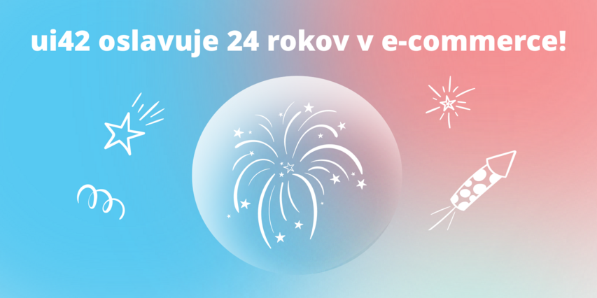 Svet je naruby a ui42 oslavuje 24. narodeniny ako stabilný one-stop-shop partner pre každého, kto chce rásť