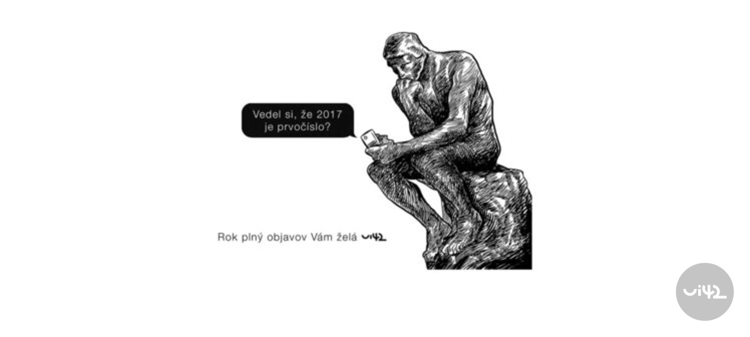 Ilustrácia socháre Auguste Rodina s textom 'Vedel si, že 2017 je prvočíslo?' a prianím 'Rok plný objavov Vám želá'